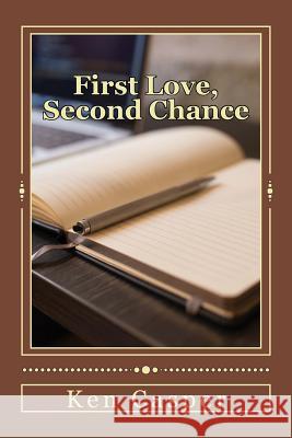 First Love, Second Chance Ken Casper 9781545514924 Createspace Independent Publishing Platform