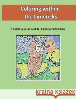 Coloring within the Limericks (A Poetic Coloring Book) Gail Debole, Dipali Dutta, Alena Litvinka 9781545515242