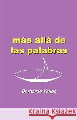 Mas alla de las palabras Valido Bv, Bernardo Samuel 9781545515426 Createspace Independent Publishing Platform