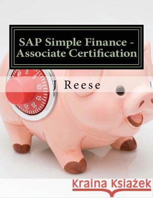 SAP Simple Finance - Associate Certification J. Reese 9781545519257