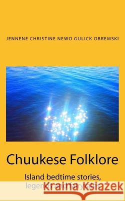 Chuukese Folklore: Island bedtime stories and fairytales Alba, Kim 9781545520277