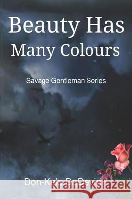 Beauty Has Many Colours: Poems and Songs Don-Kels Dadevin 9781545520598 Createspace Independent Publishing Platform