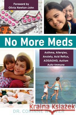 No More Meds Dr Corinne E. Weave Olivia Newton John 9781545521687 Createspace Independent Publishing Platform