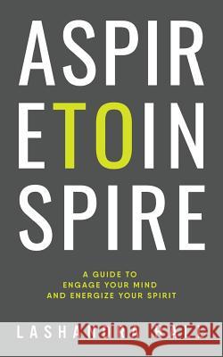 Aspire to Inspire Lashandra Hall 9781545522837 Createspace Independent Publishing Platform
