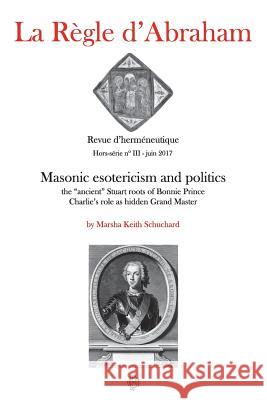 La Règle d'Abraham Hors-série #3: Masonic esotericism and politics: the 