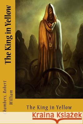The King in Yellow Chambers Rober Sir Angels 9781545525838 Createspace Independent Publishing Platform