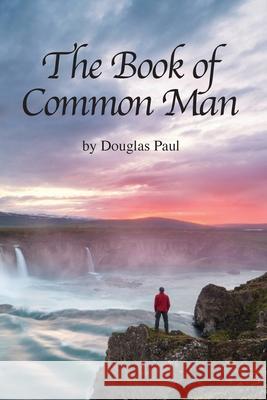 The Book of Common Man Douglas Paul 9781545526538