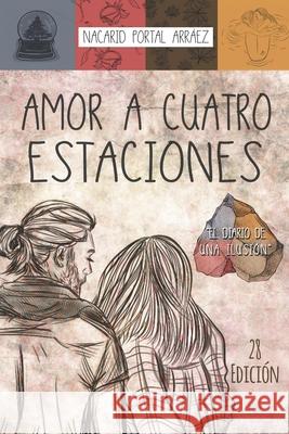 Amor a Cuatro Estaciones: El Diario De Una Ilusión Ediciones, Déjà Vu 9781545526989