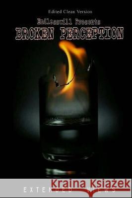 Broken Perception (CLEAN): Extended Views Davis Jr, William 9781545528341 Createspace Independent Publishing Platform