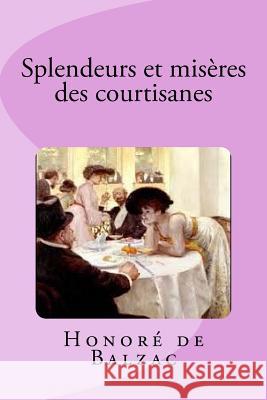 Splendeurs et misères des courtisanes Saguez, Edinson 9781545531709 Createspace Independent Publishing Platform