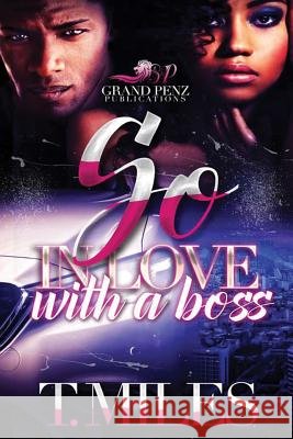 So in Love with a Boss T. Miles 9781545537305