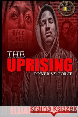 The Uprising: Power vs. Force Elijah D. Foreman Brand Bullies Graphics 9781545539743