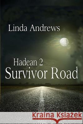 Hadean 2: Survivor Road Linda Andrews 9781545542187 Createspace Independent Publishing Platform