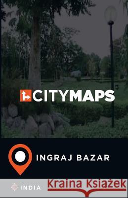 City Maps Ingraj Bazar India James McFee 9781545542248