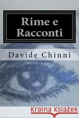 Rime e Racconti Chinni, Davide 9781545544723 Createspace Independent Publishing Platform