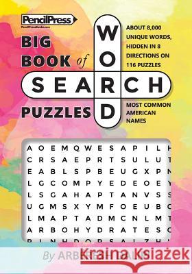 Big Book of Wordsearch Puzzles: Find Most Common American Names Word Search Books, Arbëresh Dalipi 9781545550762 Createspace Independent Publishing Platform