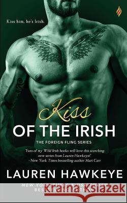 Kiss of the Irish Lauren Hawkeye 9781545552940 Createspace Independent Publishing Platform