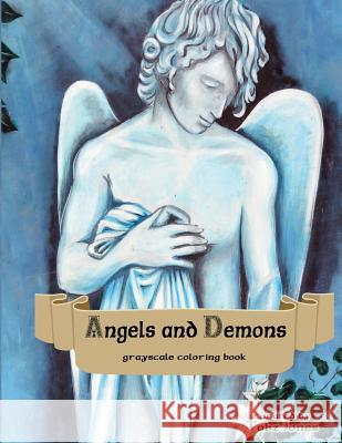 Angels And Demons Grayscale Coloring Book Jones, Tabz 9781545553121 Createspace Independent Publishing Platform