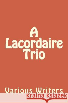 A Lacordaire Trio Various Writers Op George Christian 9781545553251