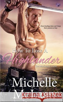 How to Lose a Highlander Michelle McLean 9781545553329