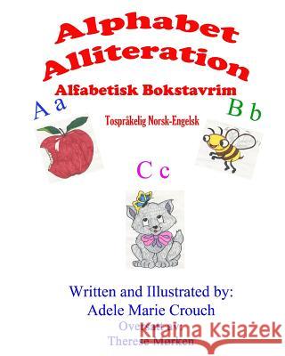 Alphabet Alliteration Bilingual Norwegian English Adele Marie Crouch Adele Marie Crouch Therese Morken 9781545554548