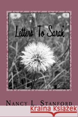 Letters To Sarah: Book One Stanford, Nancy L. 9781545555224