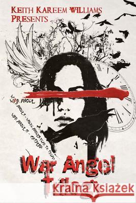 War Angel Trilogy (Collector's Edition) Keith Kareem Williams 9781545555620 Createspace Independent Publishing Platform