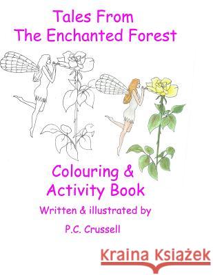 Tales From The Enchanted Forest: Colouring & Activity Book Crussell, P. C. 9781545560853