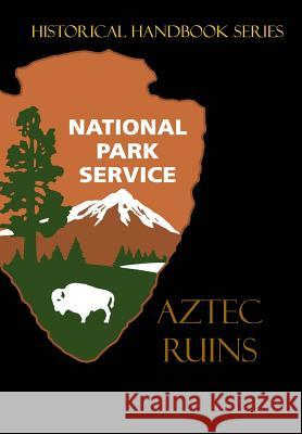 Aztec Ruins National Parks Service 9781545561522