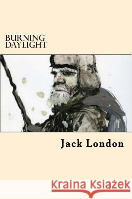 Burning Daylight Jack London 9781545562406