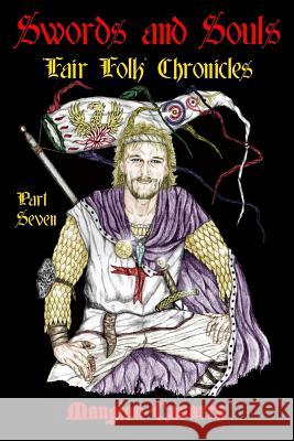 Swords and Souls, 'Fair Folk' Chronicles, Part Seven Mangion-Cavarra 9781545562604 Createspace Independent Publishing Platform