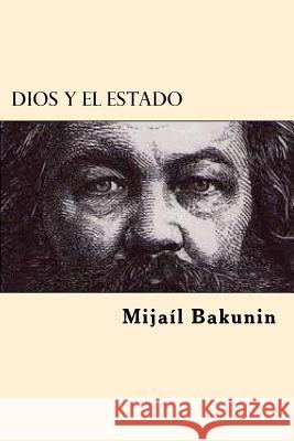 Dios y el Estado (Spanish Edition) Bakunin, Mikhail Aleksandrovich 9781545563915 Createspace Independent Publishing Platform