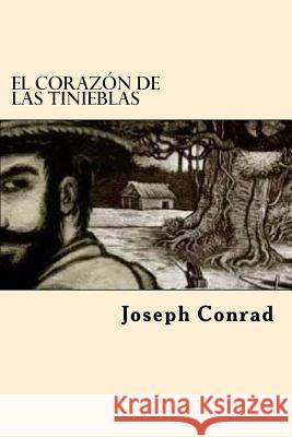 El Corazon de las Tinieblas (Spanish Edition) Conrad, Joseph 9781545564752 Createspace Independent Publishing Platform