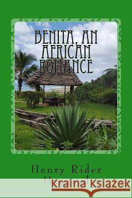 Benita, An African Romance Rider Haggard, Henry 9781545564912 Createspace Independent Publishing Platform