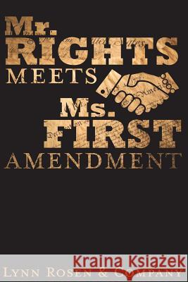 Mr. Rights Meets Ms. First Amendment Lynn Rosen 9781545566374