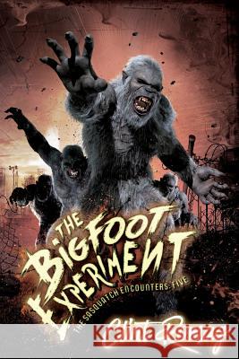 The Bigfoot Experiment Clint Romag 9781545567142