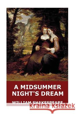 A Midsummer Night's Dream William Shakespeare 9781545571026 Createspace Independent Publishing Platform