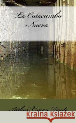 La Catacumba Nueva Arthur Cona Anton Rivas 9781545572641 Createspace Independent Publishing Platform