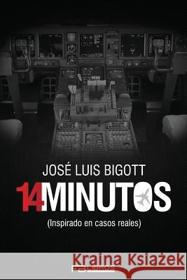 14 Minutos Jose Luis Bigott 9781545574881