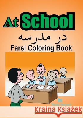 Farsi Coloring Book: At School Reza Nazari 9781545576106 Createspace Independent Publishing Platform