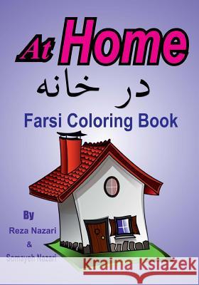 Farsi Coloring Book: At Home Reza Nazari Somayeh Nazari 9781545576441 Createspace Independent Publishing Platform