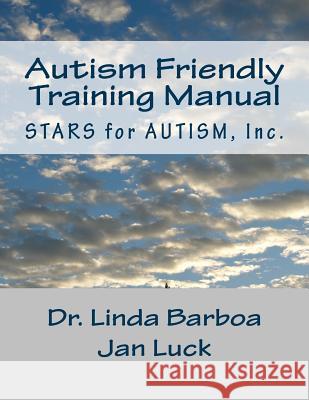 Autism Friendly Training Manual Dr Linda Barboa Jan Luck 9781545585191