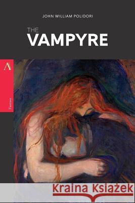 The Vampyre John William Polidori 9781545585320 Createspace Independent Publishing Platform