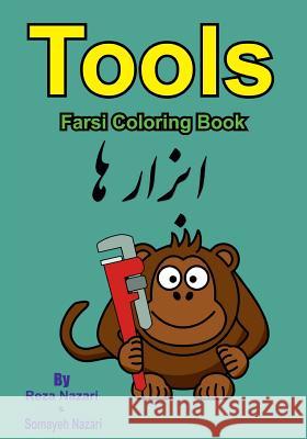 Farsi Coloring Book: Tools Reza Nazari Somayeh Nazari 9781545590348 Createspace Independent Publishing Platform