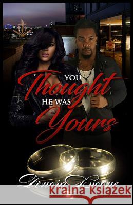 You Thought He Was Yours Denora Boone 9781545591413