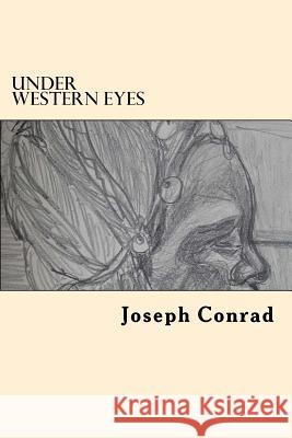 Under Western Eyes Joseph Conrad 9781545592045 Createspace Independent Publishing Platform