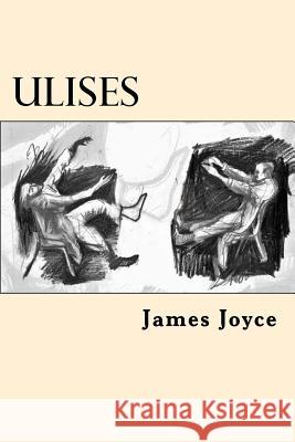 Ulises (Spanish Edition) James Joyce 9781545594131