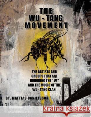 The Wu - Tang Movement Mattias Danielsson 9781545594940