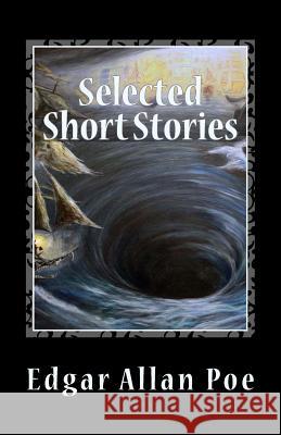 Selected Short Stories: written between 1833 and 1850 Poe, Edgar Allan 9781545595565