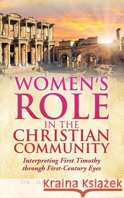 Women's Role in the Christian Community Dr Dallas Burdette 9781545601334 Xulon Press